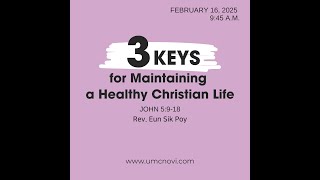 [20250216 Novi UMC Sunday Worship EP.243] Three Keys for Maintaining a Healthy Christian Life