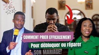 Comment prier efficacement pour sortir du célibat ou pour réparer son mariage? P. Edi