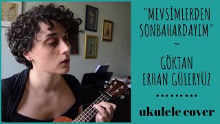 mevsimlerden sonbahardayım - göktan/erhan güleryüz ukulele cover / sevda deniz karali