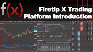 The All-New Firetip X Trading Platform - Introduction