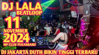 JAKARTA DUTH PARTY TERBARU DJ LALA 11 NOVEMBER 2024 MP CLUB PEKANBARU VIIP(BOSSPURBA)