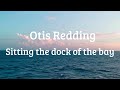 OTIS REDDING - Sitting the dock of the bay - 1hr #greatesthits  #lovesong #forstudying  #studying