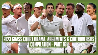 Tennis Grass Court Drama 2023 | Part 03 | They're No Longer Friends