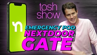 NextdoorGate - Emergency Pod | Tosh Show