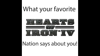 What Your Favorite HOI4 Nation Says About You
