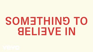 Kesha - Something To Believe In (Lyric Video)