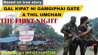 Meilhei Gal kipat ni The first Night || Gamgiphai Thilsoh 3rd May 2023