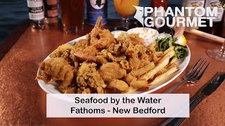 Seafood by the Water: Fathoms in New Bedford