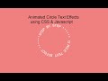 Animated Circle Text  Effects using CSS & vanilla  Javascript