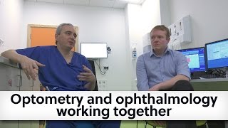 Optometry and ophthalmology working together