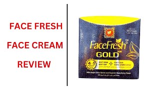 FACE FRESH FACE CREAM REVIEW