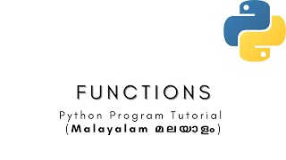 PYTHON FOR BEGINNERS | 5 - Functions | Python Malayalam Tutorial
