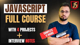 JavaScript Full Course 2025 | 4 Projects + Interview Notes + GitHub Code + 11 Hours