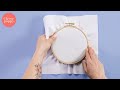 Complete guide to dressing your hoop | Beginner Embroidery Techniques