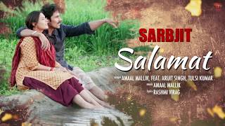Salamat (Full Song with Lyrics) | Arijit Singh, Tulsi Kumar | Sarbjit