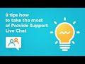 8 tips how to take the most of Provide Support live chat