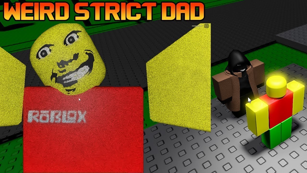 Roblox Weird Strict Dad - YouTube