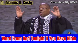 MUST WATCH! | Dr. Marcus D. Cosby - Word From God Tonight If You Have Bible  - November 26, 2024