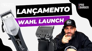 💈 Review da Wahl Launch !!! LANÇAMENTO | Pro Barber Equipamentos