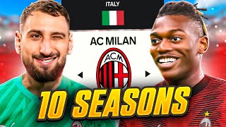 I Takeover AC Milan for 10 Seasons…