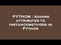 PYTHON : Adding attributes to instancemethods in Python