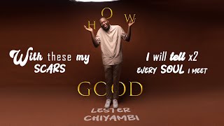 Lester Chiyambi - (How Good Official Audio)