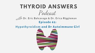 Episode 62: Hypothyroidism and Dr Autoimmune Girl