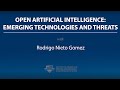 Open Artificial Intelligence: Emerging Technologies and Threats, Part 1, with Rodrigo Nieto Gomez