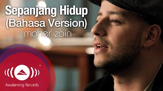 Maher Zain Sepanjang Hidup Bahasa Version For The Rest Of My Life Music