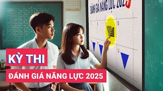 Kỳ thi đánh giá năng lực 2025: Cập nhật lịch thi, địa điểm thi, đề minh họa...