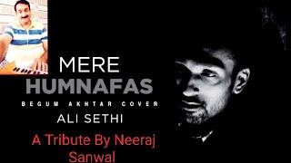 Ali Sethi | Mere Humnafas | Begum Akhtar Cover | Neeraj Sanwal | Farida Khanam