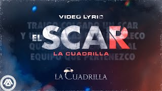 La Cuadrilla - El Scar (Letra Oficial)