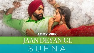 Jaan Deyan Ge Lyrics | Sufna | Ammy Virk | Tania | B Praak | Jaani | New Song 2020