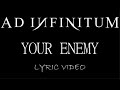 Ad Infinitum - Your Enemy - 2021 - Lyric Video