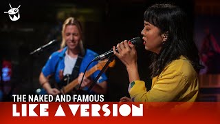 The Naked And Famous - 'Bury Us' (live for Like A Version)