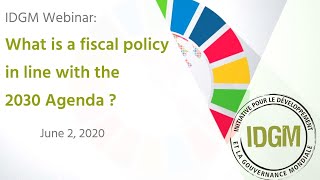 IDGM webinar - 2nd session: "What is a fiscal policy in line with the 2030 Agenda?"