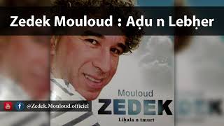 Zedek Mouloud : Aḍu n Lebḥer  (Album Liḥala n tmurt )