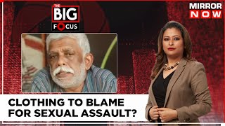 Kerala Court Grants Anticipatory Bail To Chandran | Are Women Clothing Still To Blame? | Big Focus