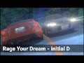 「rage your dream initial d」1 hour