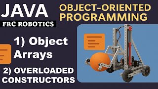 Overloaded Constructor and Object Array | Java Object Oriented Programming FRC Robotics Tutorial
