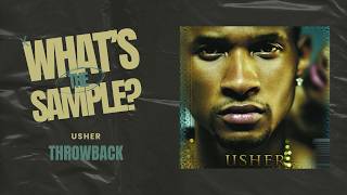 Usher - Throwback (What's The Sample?) #whatsthesample