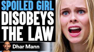 Spoiled Girl DISOBEYS The LAW, She Instantly Regrets It | Dhar Mann