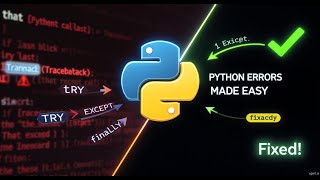 Python Errors and Exceptions Explained | Try, Except, Finally Made Easy!