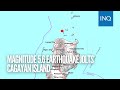 Magnitude 5.6 earthquake jolts Cagayan Island | #INQToday