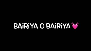 Bairiya o bairiya song || black screen status || Yd Tech