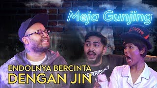 [MEJA GUNJING] - ENDOLNYA BERCINTA DENGAN JIN