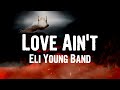 Eli Young Band - Love Ain't (Lyrics)