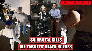 35 Brutal Kills | All Targets' Death Scenes - Hitman 3