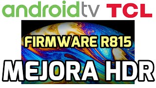 Cómo mejorar calidad imagen 4k HDR10 Mejora HDR DINÁMICO Android TV TCL R815 Configurar imagen HDR
