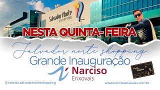 É Amanhã🎉Grande Inauguração✨Narciso Enxovais no Salvador Norte Shopping Piso L2 #narcisoenxovais